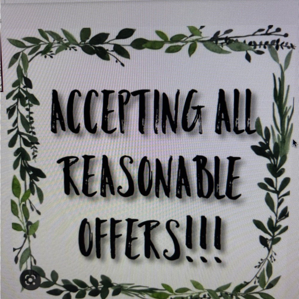 Accepting All Reasonable Offers!